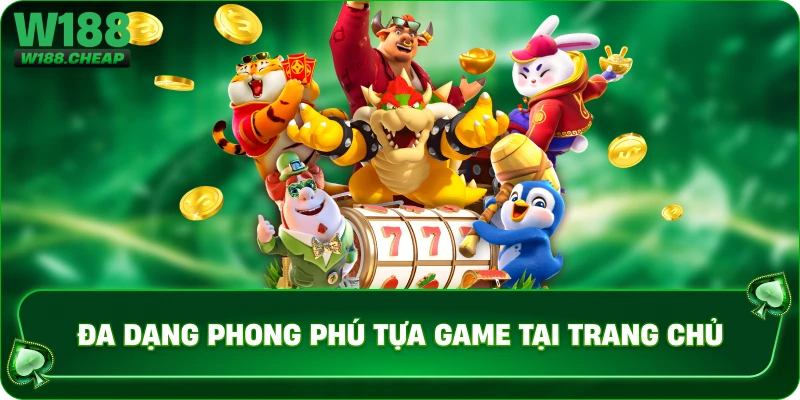  Đa dạng phong phú tựa game tại trang chủ 