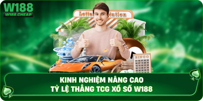 Kinh nghiệm nâng cao tỷ lệ thắng TCG xổ số W188